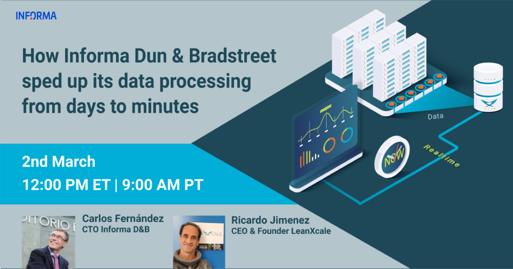 Webinar: How Informa Dun & Bradstreet sped up its data processing from days to minutes